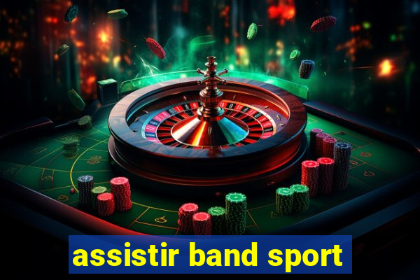 assistir band sport